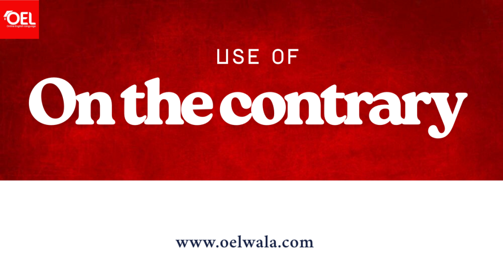 On the contrary meaning
